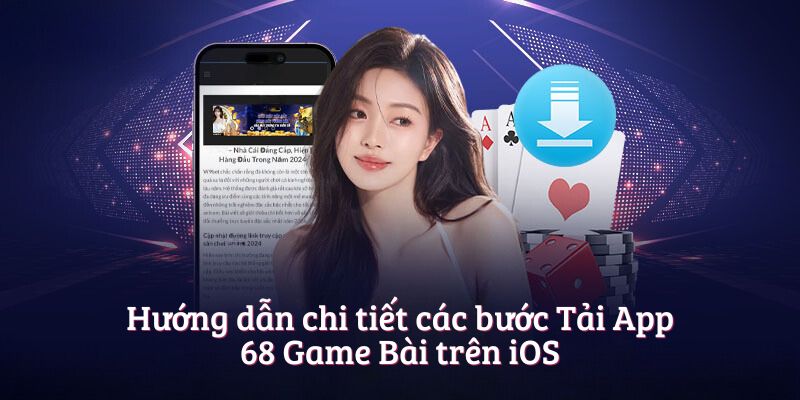 Hướng dẫn chi tiết các bước Tải App 68 Game Bài trên iOS